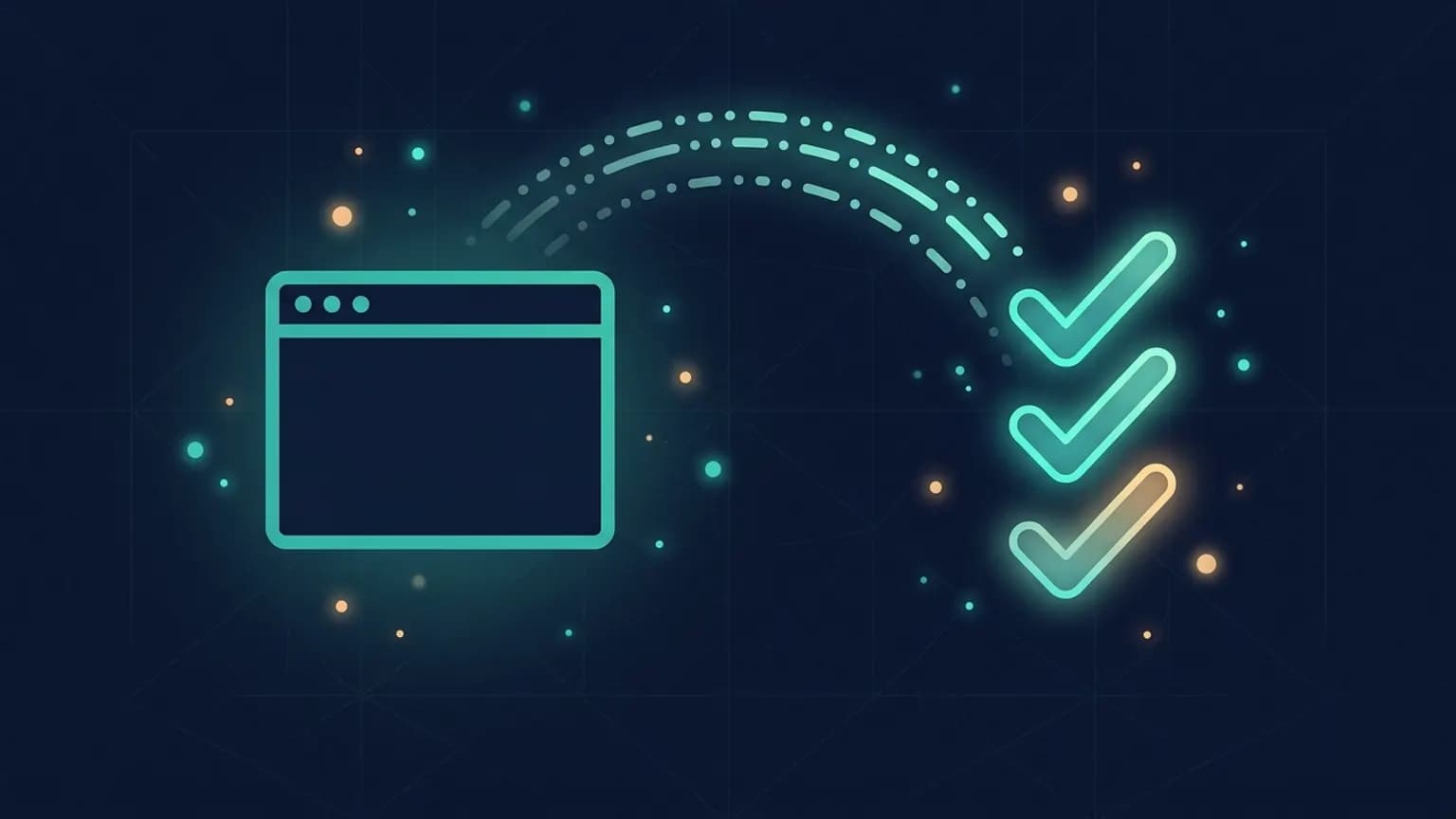 Editorial illustration: a stylized browser window glyph on the left connected to a stack of teal-glowing checkmarks on the right by a dot-and-dash flow arc, on a midnight navy background.
