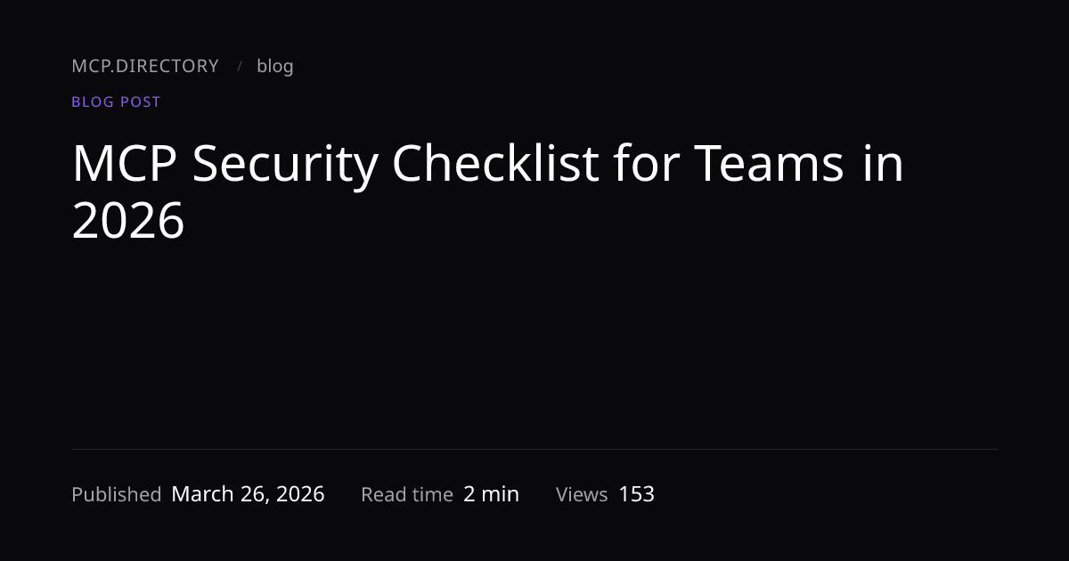 MCP Security Checklist for Teams in 2026 — MCP.Directory